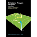 Notational Analysis of Sport: Systems for Better Coaching and Performance in Sport