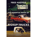 The Essential Book of Pickup Trucks