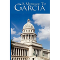 A Message to Garcia: A Classic Essay on Initiative and Personal Responsibility
