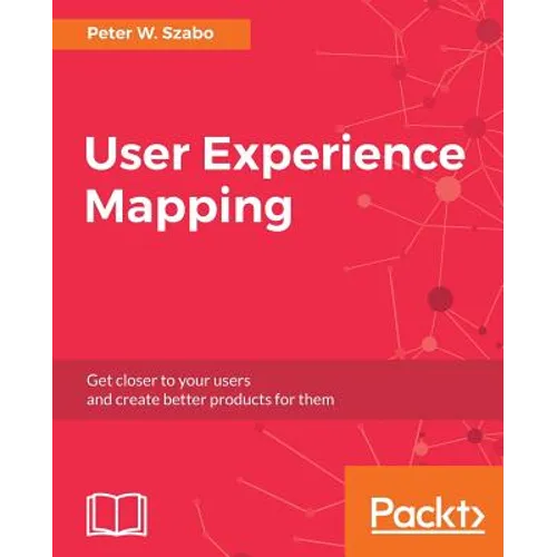 User Experience Mapping: Enhance UX with User Story Map, Journey Map and Diagrams