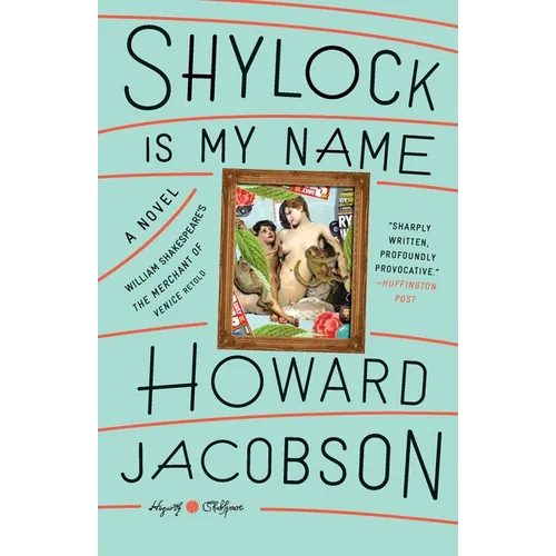 Shylock Is My Name: William Shakespeare's The Merchant of Venice Retold: A Novel