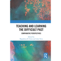 Teaching and Learning the Difficult Past: Comparative Perspectives