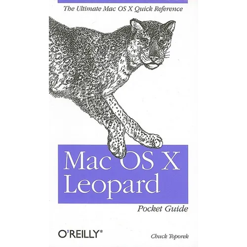 Mac OS X Leopard Pocket Guide: The Ultimate Mac OS X Quick Reference Guide