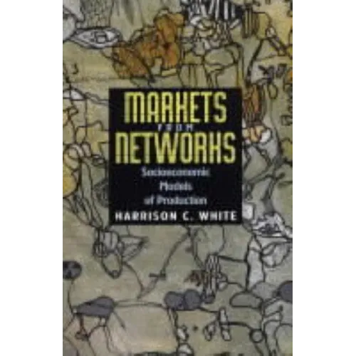 Markets from Networks: Socioeconomic Models of Production