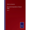 Diary and Correspondence of Samuel Pepys: Vol. IV