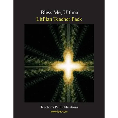 Litplan Teacher Pack: Bless Me Ultima