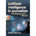 Artificial Intelligence in Journalism: Changing the News