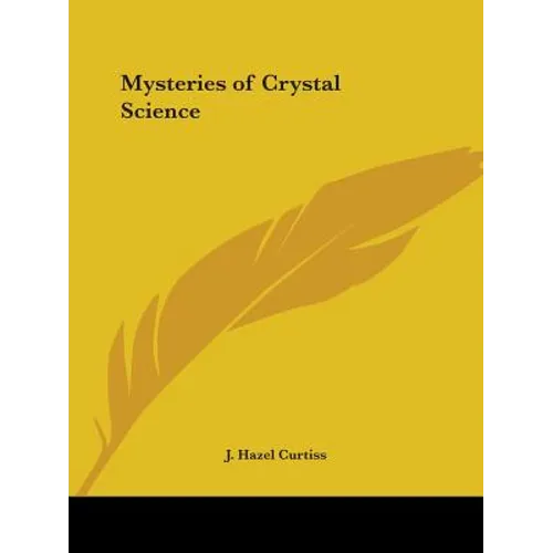 Mysteries of Crystal Science
