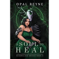 A Soul to Heal: Duskwalker Brides: Book 2