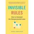 Invisible Rules: How to Outsmart the Entrepreneurial Game