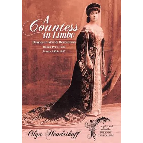A Countess in Limbo: Diaries in War & Revolution Russia 1914-1920 France 1939-1947