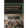 Surviving Internal School Politics: Strategies for Dealing with the Internal Dynamics