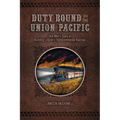 Duty Bound on the Union Pacific: One Man's Story of Building Lincoln's Transcontinental Railroad