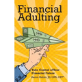 Financial Adulting: Take Control of Your Financial Future