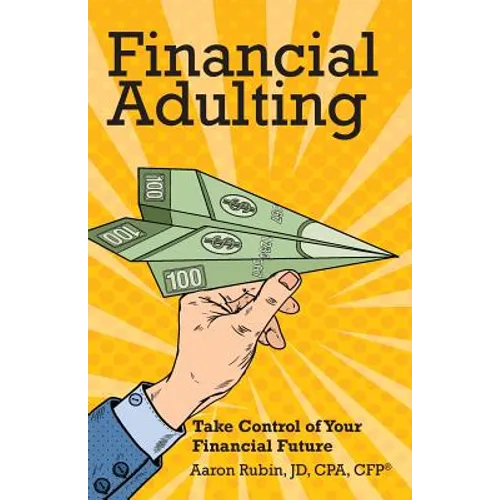 Financial Adulting: Take Control of Your Financial Future