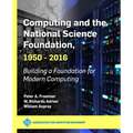 Computing and the National Science Foundation, 1950-2016: Building a Foundation for Modern Computing