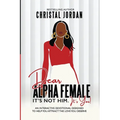 Dear Alpha Female
