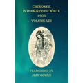 Cherokee Intermarried White 1906 Volume VIII