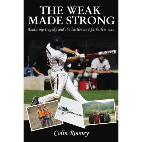 The Weak Made Strong: Enduring Tragedy and the Battles as a Fatherless Man