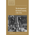 The Development of the French Economy 1750 1914