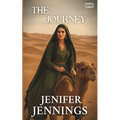 The Journey: A Biblical Historical featuring the faith journey of Rebekah