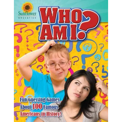 Who Am I?: Fun Guessing Games About 100 Famous Americans in History!
