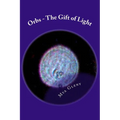 Orbs - The Gift of Light