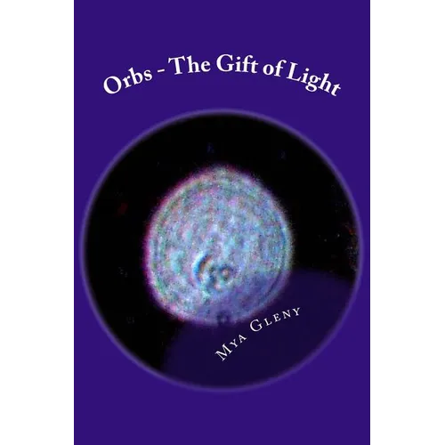 Orbs - The Gift of Light