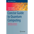Concise Guide to Quantum Computing: Algorithms, Exercises, and Implementations