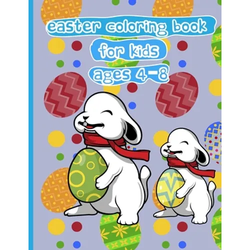 Easter coloring book for kids ages 4-8: easter colorbooks, bunny kisses and easter wishes.