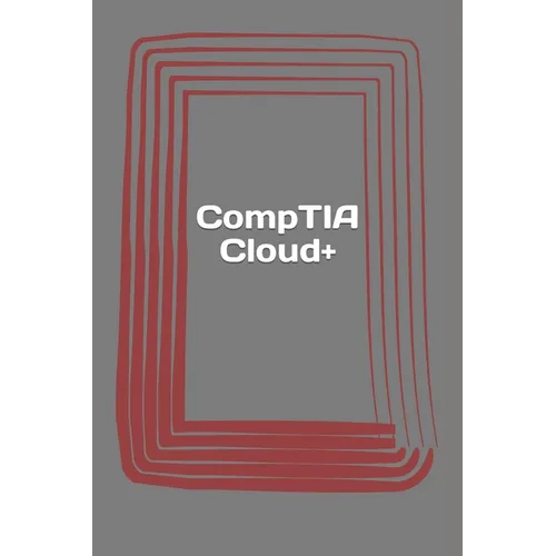CompTIA Cloud+: Certification Study Guide. Exam CV0-001