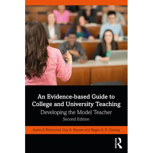 An Evidence-Based Guide to College and University Teaching: Developing the Model Teacher