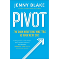 Pivot: The Only Move That Matters Is Your Next One