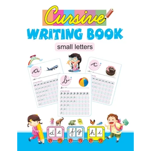Cursive Writing Book: Small Letters