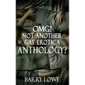 Omg! Not Another Gay Erotica Anthology?