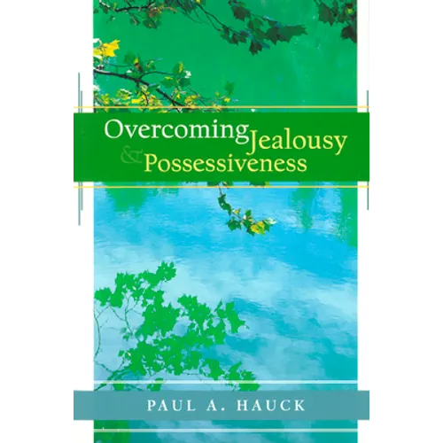 Overcoming Jealousy and Possessiveness