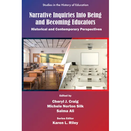 Narrative Inquiries Into Being and Becoming Educators: Historical and Contemporary Perspectives