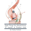 Eight Things You Need To Know To Launch A Product Line