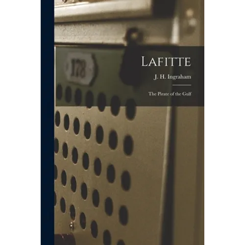 Lafitte: the Pirate of the Gulf
