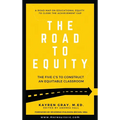 The Road To Equity: The Five C's to Construct an Equitable Classroom