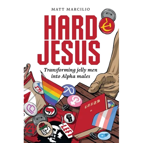 Hard Jesus: Transforming jelly men into Alpha males