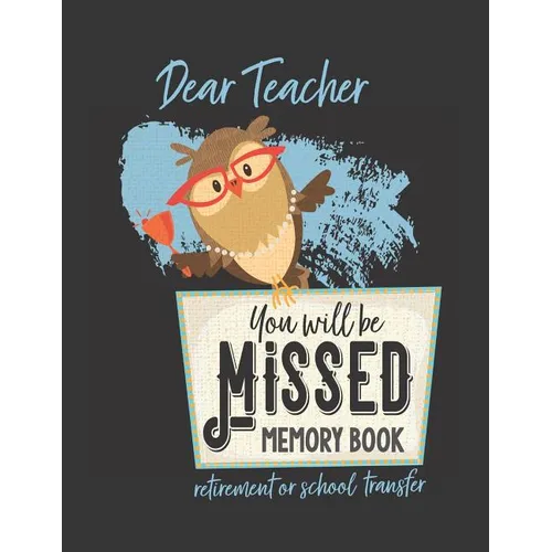You Will be Missed Memory Book for Teacher Retirement or School Transfer: Not Your Usual Jumbo Greeting Card