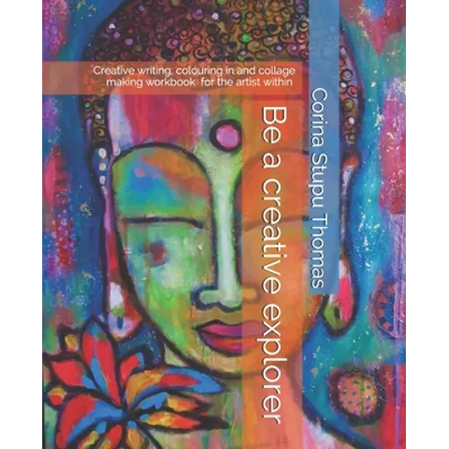Be a creative explorer: Creative writing, colouring in and collage making workbook