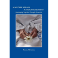 A Mother Speaks, A Daughter Listens: Journeying Together Through Dementia