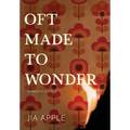Oft Made to Wonder: Memoir of a Child