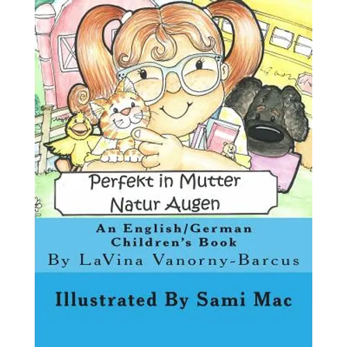 Perfekt In Mutter Natur Augen: An English to German Children's Book