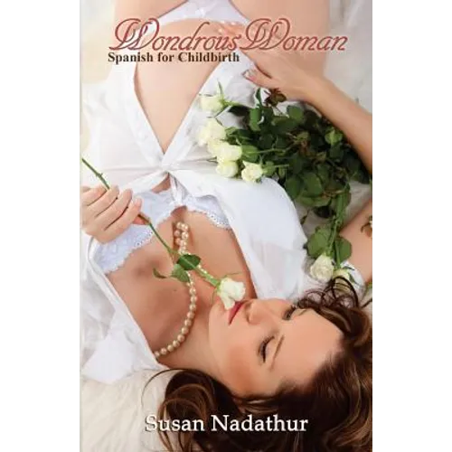 Wondrous Woman: Spanish for Childbirth and Women's Health