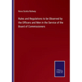 Rules and Regulations to be Observed by the Officers and Men in the Service of the Board of Commissioners