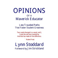 OPINIONS of a Maverick Educator: Less Traveled Paths that Foster Student Greatness