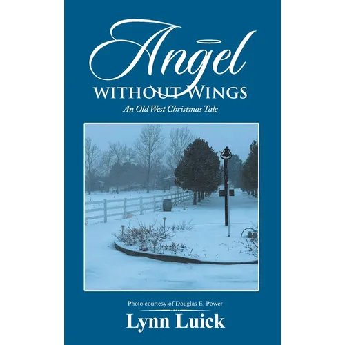 Angel Without Wings: An Old West Christmas Tale